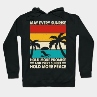 May Every Sunrise Hold More Promise And Every Sunset Hold More Peace T Shirt For Women Men Hoodie